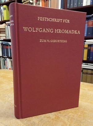 Bild des Verkufers fr Festschrift fr Wolfgang Hromadka zum 70. Geburtstag. zum Verkauf von Antiquariat Bcheretage