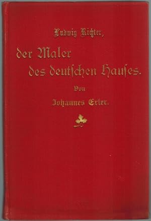 Immagine del venditore per Ludwig Richter, der Maler des deutschen Hauses. Die erzieherische Bedeutung Ludwig Richters in seinem Lebensbilde und in seinen Werken. venduto da Antiquariat Fluck