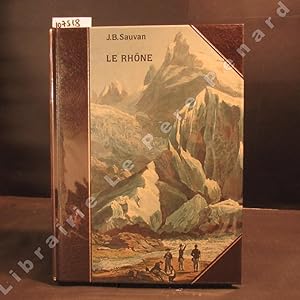 Seller image for Le Rhne. Description historique et pittoresque de son cours depuis sa source jusqu' Genve for sale by Librairie-Bouquinerie Le Pre Pnard