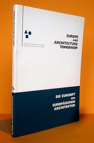 Europe and Architecture tomorrow, Die Zukunft der europäischen Architektur, zweisprachig,deutsch-...