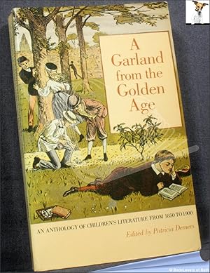 Image du vendeur pour A Garland From the Golden Age: An Anthology of Children's Literature from 1850 to 1900 mis en vente par BookLovers of Bath