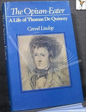 Bild des Verkufers fr The Opium-eater: A Life of Thomas de Quincey zum Verkauf von BookLovers of Bath