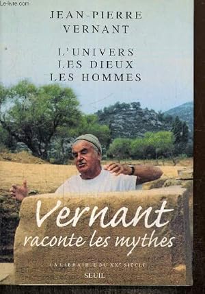 Imagen del vendedor de L'univers, les dieux, les hommes - Vernant raconte les mythes a la venta por Le-Livre