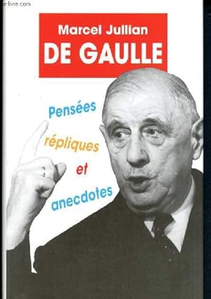 Seller image for De gaulle - pensees, repliques et anecdotes for sale by Le-Livre