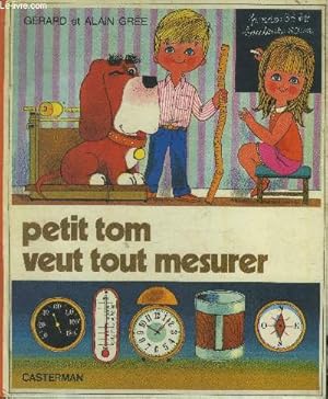 Image du vendeur pour Petit Tom veut tout mesurer mis en vente par Le-Livre