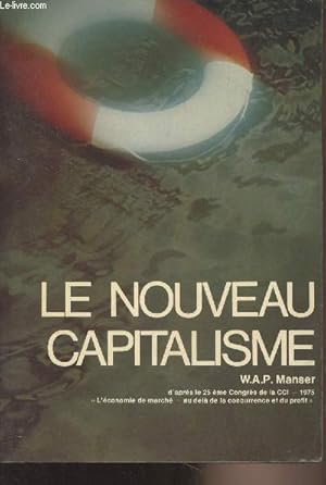 Immagine del venditore per Le nouveau capitalisme - D'aprs le 25e Congrs de la CCI - 1975 "L'conomie de march - au del de la concurrence et du profit" venduto da Le-Livre