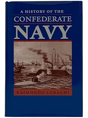 Image du vendeur pour A History of the Confederate Navy mis en vente par Yesterday's Muse, ABAA, ILAB, IOBA