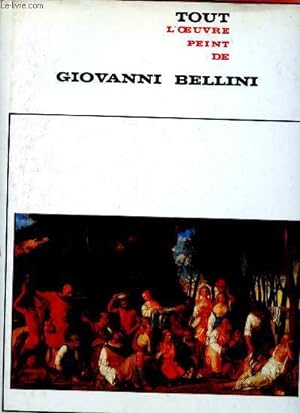 Imagen del vendedor de Tout l'oeuvre peint de Giovanni Bellini - les classiques de l'art a la venta por Le-Livre