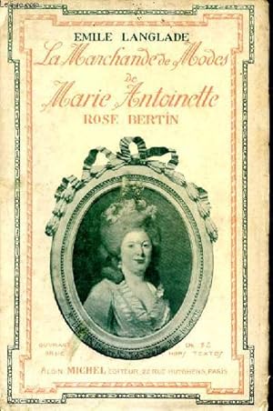 Seller image for La marchande de modes de Marie Antoinette, Rose Bertin for sale by Le-Livre