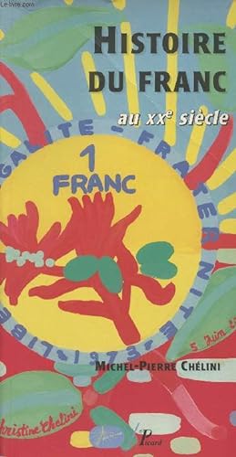 Seller image for Histoire du franc franais au XXe sicle - Collection "Signes du temps" for sale by Le-Livre