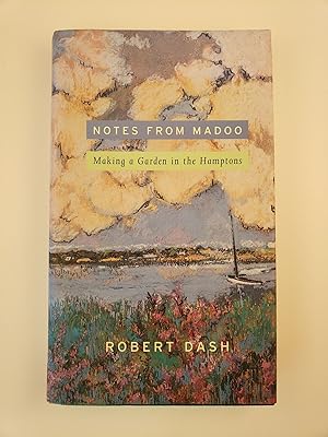 Seller image for Notes from Madoo Making a Garden in the Hamptons for sale by WellRead Books A.B.A.A.