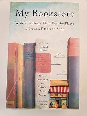 Bild des Verkufers fr My Bookstore: Writers Celebrate Their Favorite Places to Browse, Read, and Shop zum Verkauf von WellRead Books A.B.A.A.