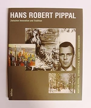 Seller image for Hans Robert Pippal. Wien 1915 - Wien 1998. Zwischen Innovation und Tradition. Werkkatalog der lbilder. for sale by erlesenes  Antiquariat & Buchhandlung