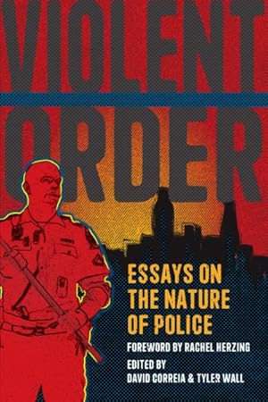 Seller image for Violent Order : Essays on the Nature of Police for sale by GreatBookPrices