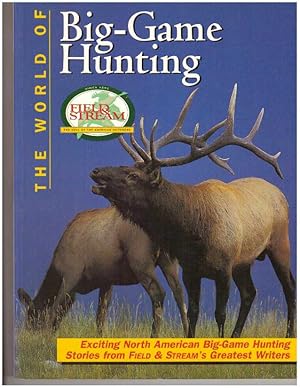 Seller image for THE WORLD OF BIG-GAME HUNTING for sale by High-Lonesome Books
