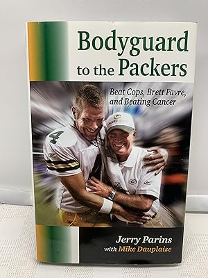 Seller image for Bodyguard to the Packers: Beat Cops, Brett Favre, and Beating the Odds for sale by Prestonshire Books, IOBA
