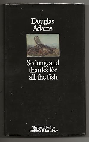 Seller image for So Long, and thanks for all the fish (Hitch Hiker's Guide to the Galaxy 4) for sale by Frances Wetherell