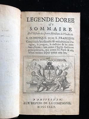 LEGENDE DOREE; OV, SOMMAIRE DE L'HISTOIRE DES FRERES MENDIANS DE L'ORDRE DE S. DOMINIQUE ET DE S....
