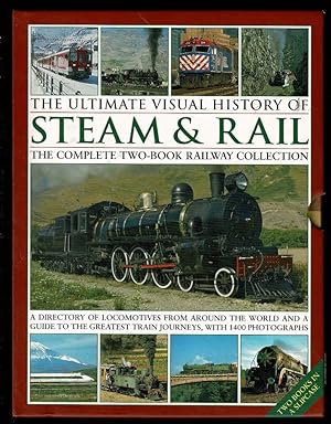 Image du vendeur pour The Ultimate Visual History Of Steam & Rail: The Complete Two-Book Railway Collection (The World Encyclopedia of Locomotives; Classic Railway Journeys of the World) mis en vente par Lazy Letters Books