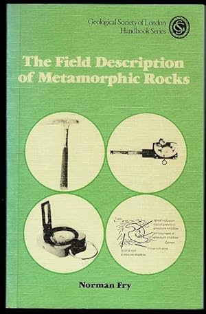 Imagen del vendedor de The Field Description of Metamorphic Rocks (Geological Society handbooks) a la venta por Lazy Letters Books
