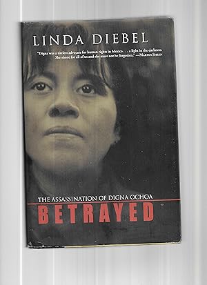 Seller image for BETRAYED: The Assassination Of Digna Ochoa for sale by Chris Fessler, Bookseller