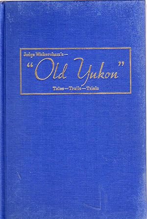 Immagine del venditore per Old Yukon Tales - Trials - and Trials venduto da Biblio Pursuit