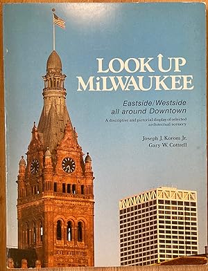 Bild des Verkufers fr Look Up Milwaukee: Eastside, Westside All Around Downtown zum Verkauf von Recycled Books & Music