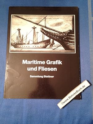 Maritime Grafik und Fliesen. Sammlung Stettner.