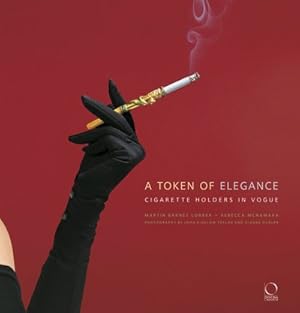 Seller image for Token of Elegance : Cigarette Holders in Vogue: The Carolyn Hsu-Balcer Collection for sale by GreatBookPricesUK