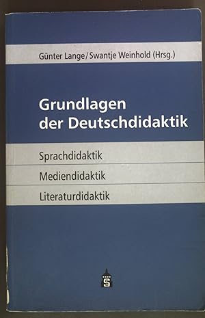 Bild des Verkufers fr Grundlagen der Deutschdidaktik: Sprachdidaktik - Mediendidaktik - Literaturdidaktik. zum Verkauf von books4less (Versandantiquariat Petra Gros GmbH & Co. KG)