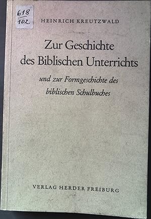 Seller image for Zur Geschichte des biblischen Unterrichts und zur Formgeschichte des biblischen Schulbuchs. for sale by books4less (Versandantiquariat Petra Gros GmbH & Co. KG)