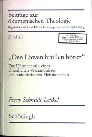 Bild des Verkufers fr Den Lwen brllen hren: Zur Hermeneutik eines christlichen Verstndnisses der buddhistischen Heilsbotschaft. Mchener Universittsschriften: katholisch-theologische Fakultt; Beitrge zur kumenischen Theologie, Band 23 zum Verkauf von books4less (Versandantiquariat Petra Gros GmbH & Co. KG)