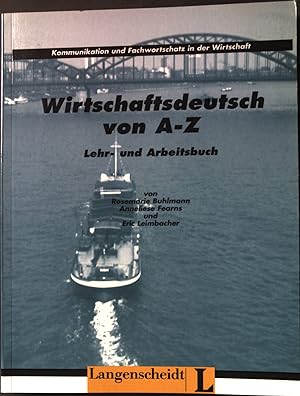 Seller image for Wirtschaftsdeutsch von A - Z: Lehr- und Arbeitsbuch. Kommunikation und Fachwortschatz in der Wirtschaft. for sale by books4less (Versandantiquariat Petra Gros GmbH & Co. KG)
