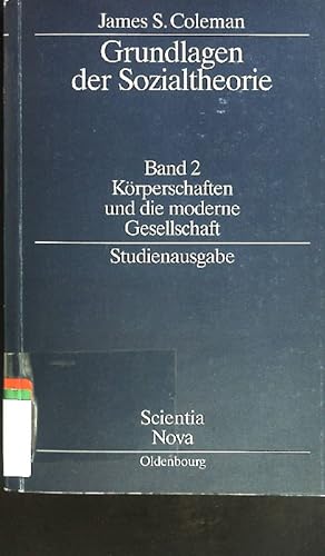 Seller image for Grundlagen der Sozialtheorie, Band 2: Krperschaften und die moderne Gesellschaft; Studienausgabe. Scientia nova for sale by books4less (Versandantiquariat Petra Gros GmbH & Co. KG)