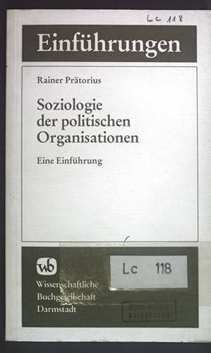 Bild des Verkufers fr Soziologie der politischen Organisationen. Eine Einfhrung. zum Verkauf von books4less (Versandantiquariat Petra Gros GmbH & Co. KG)