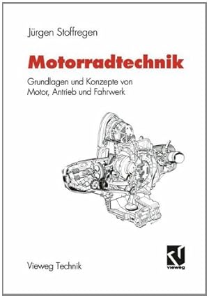 Bild des Verkufers fr Motorradtechnik: Grundlagen und Konzepte von Motor, Antrieb und Fahrwerk. Mit 208 Abbildungen und 12 Tabellen. Reihe: Vieweg Technik. zum Verkauf von Antiquariat Heinzelmnnchen