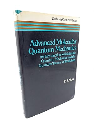 Advanced Molecular Quantum Mechanics An Introduction to Relativistic Quantum Mechanics and the Qu...