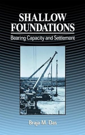 Bild des Verkufers fr Shallow Foundations. Bearing Capacity and Settlement. zum Verkauf von Antiquariat Thomas Haker GmbH & Co. KG