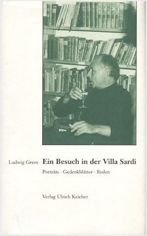 Seller image for Ein Besuch in der Villa Sardi : Portrts, Gedenkbltter, Reden. Ludwig Greve. Hrsg. von Reinhard Tgahrt for sale by Antiquariat im Schloss