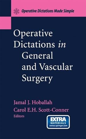 Seller image for Operative Dictations in General and Vascular Surgery. Operative Dictations Made Simple. for sale by Antiquariat Thomas Haker GmbH & Co. KG