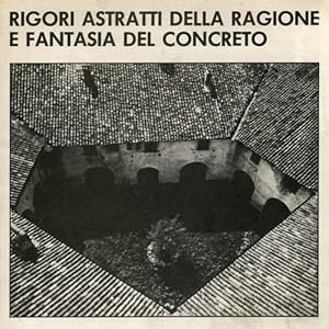 Seller image for Rigori astratti della ragione e fantasia del concreto. for sale by FIRENZELIBRI SRL