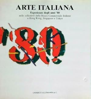 Bild des Verkufers fr Arte italiana. Esperienze degli anni '80 nelle collezioni dela Banca Commerciale Italiana a Hong Kong, Singapore e Tokyo. zum Verkauf von FIRENZELIBRI SRL