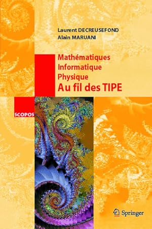 Image du vendeur pour Mathmatiques, Informatique, Physique. Au fil des TIPE. [SCOPOS, Vol. 19]. mis en vente par Antiquariat Thomas Haker GmbH & Co. KG