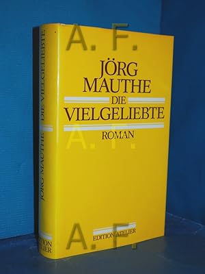 Immagine del venditore per Die Vielgeliebte : Roman. venduto da Antiquarische Fundgrube e.U.