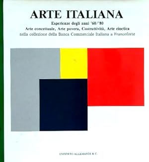 Bild des Verkufers fr Arte italiana. Esperienze degli anni '60/'80. Arte concettuale, Arte povera, Costruttivit, Arte cinetica. Nella collezione della Banca Commerciale Italiana a Francoforte. zum Verkauf von FIRENZELIBRI SRL