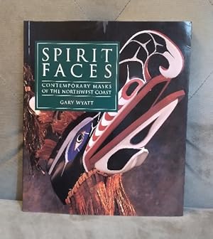 Spirit Faces: Contemporary Masks of the Northwest Coast