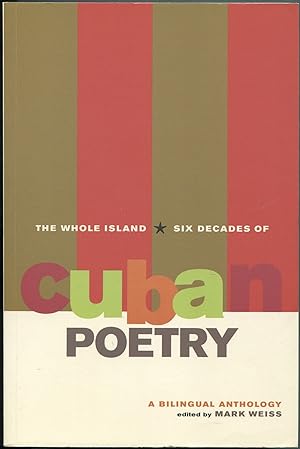 Bild des Verkufers fr The Whole Island: Six Decades of Cuban Poetry: A Bilingual Anthology zum Verkauf von Between the Covers-Rare Books, Inc. ABAA