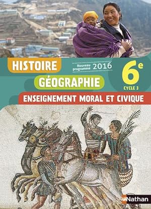 histoire-géographie, enseignement moral et civique ; 6ème ; livre de l'élève (édition 2016)