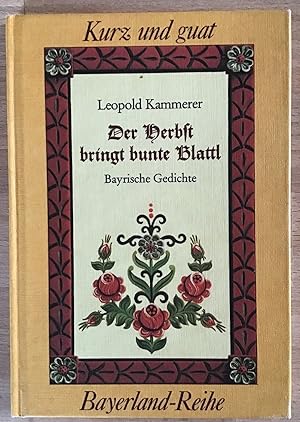 Seller image for Der Herbst bringt bunte Blattl : Bayrische Gedichte. for sale by Antiquariat Peda