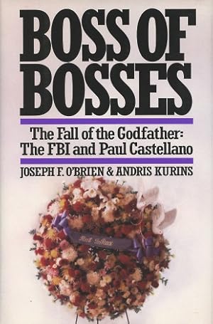 Boss of Bosses: The Fall of the Godfather: The FBI and Paul Castellano